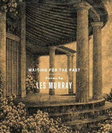 <i>Waiting for the Past</i> by Les Murray.