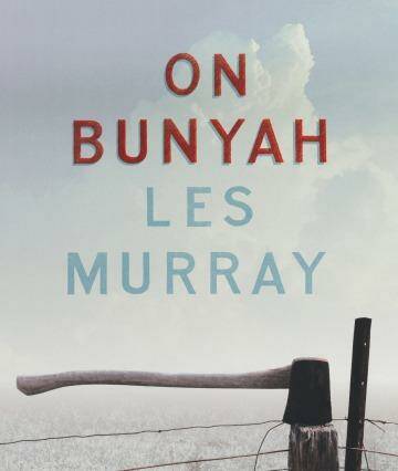 <i>On Bunyah</i> by Les Murray.